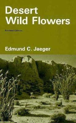 Cover for Edmund C. Jaeger · Desert Wild Flowers (Pocketbok) [1 New edition] (1940)