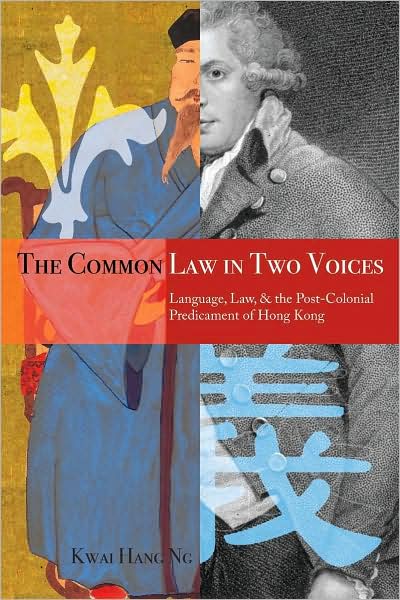 Cover for Kwai Hang Ng · The Common Law in Two Voices: Language, Law, and the Postcolonial Dilemma in Hong Kong (Taschenbuch) (2009)