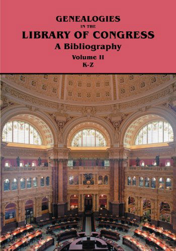 Cover for Library of Congress · Genealogies in the Library of Congress: a Bibliography. Volume Ii, Families K-z (Paperback Book) (2012)