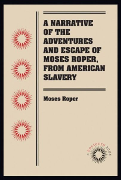Cover for Moses Roper · A Narrative of the Adventures and Escape of Moses Roper, from American Slavery (Taschenbuch) [New edition] (2011)