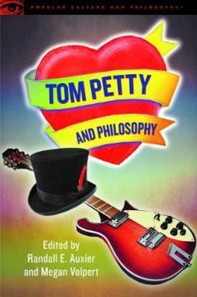 Cover for Randall Auxier · Tom Petty and Philosophy: We Need to Know - Popular Culture and Philosophy (Paperback Book) (2019)