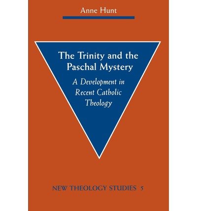 Cover for Anne Hunt · The Trinity and the Paschal Mystery: a Development in Recent Catholic Theology (New Theology Studies) (Paperback Book) (1997)