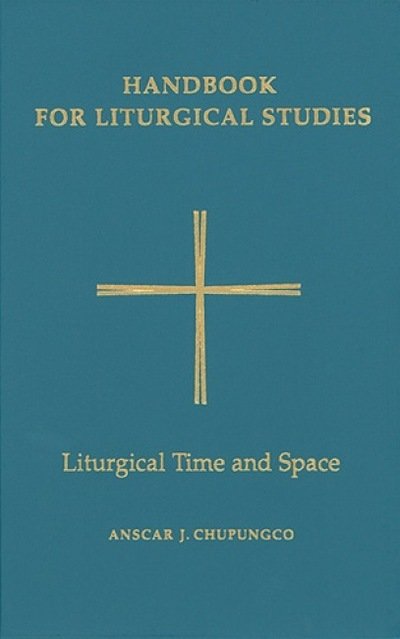 Cover for Anscar J Chupungco · Liturgical Time and Space (Hardcover bog) (2000)