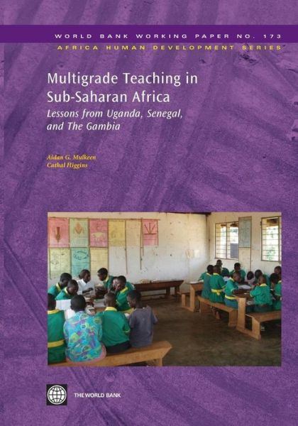 Cover for Aidan G. Mulkeen · Multigrade Teaching in Sub-Saharan Africa v. 173; World Bank Working Papers: Lessons from Uganda, Senegal, and The Gambia (Paperback Book) (2009)