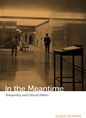 Cover for Sarah Sharma · In the Meantime: Temporality and Cultural Politics (Hardcover Book) (2014)