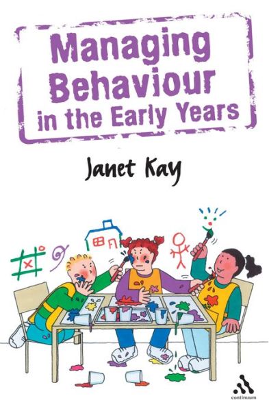 Cover for Kay, Janet (Sheffield Hallam University, UK) · Managing Behaviour in the Early Years (Paperback Book) (2005)