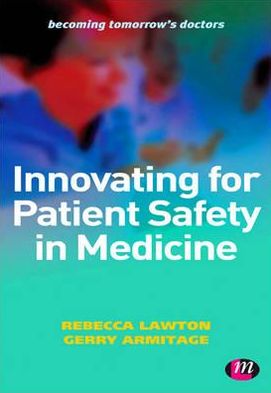 Cover for Lawton, Rebecca (Ed) · Innovating for Patient Safety in Medicine - Becoming Tomorrow's Doctors Series (Paperback Book) (2012)