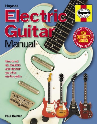 Cover for Paul Balmer · Electric Guitar Manual: How to Set Up, Maintain and 'hot-rod' Your First Electric Guitar (Innbunden bok) [H5065 edition] (2011)