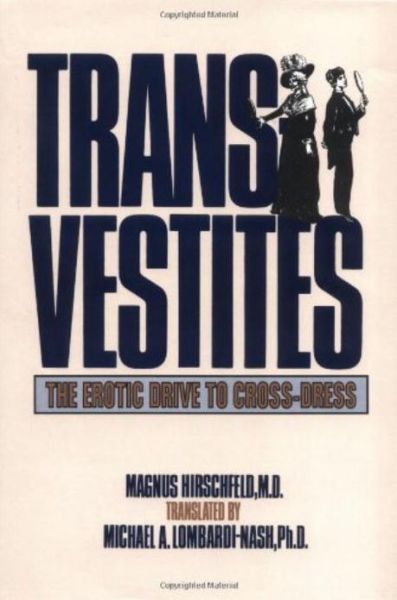 Cover for Magnus Hirschfeld · Transvestites - New Concepts in Human Sexuality (Hardcover Book) (1991)