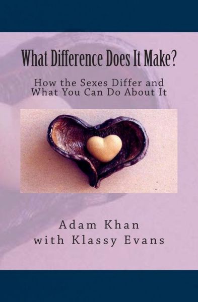 Cover for Klassy Evans · What Difference Does It Make?: How the Sexes Differ and What You Can Do About It (Paperback Book) (2012)