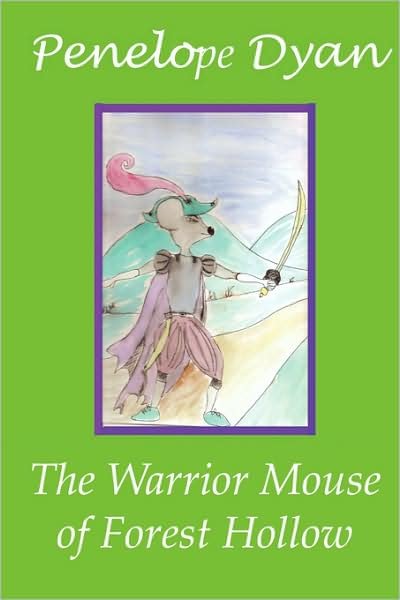 Cover for Penelope Dyan · The Warrior Mouse of Forest Hollow (Pocketbok) (2005)