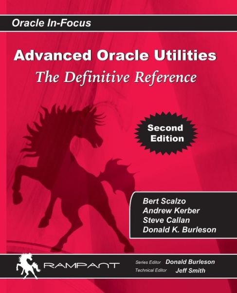 Cover for Andrew Kerber · Advanced Oracle Utilities: the Definitive Reference (Oracle In-focus) (Volume 31) (Pocketbok) [Second edition] (2014)