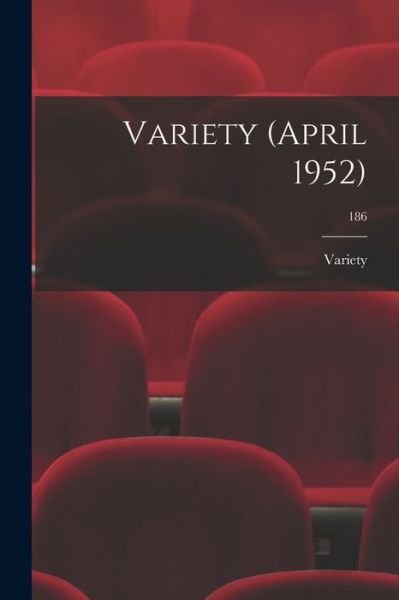 Variety (April 1952); 186 - Variety - Böcker - Hassell Street Press - 9781015023659 - 10 september 2021