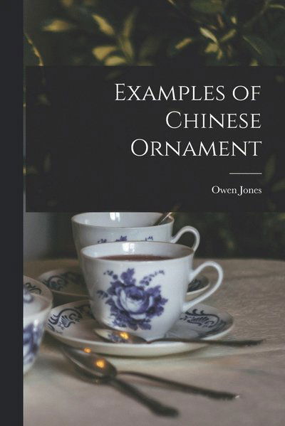 Cover for Owen Jones · Examples of Chinese Ornament (Buch) (2022)