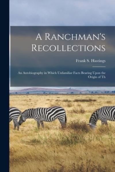 Cover for Frank S. Hastings · Ranchman's Recollections (Book) (2022)