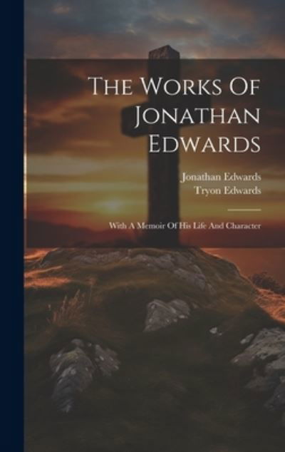 Cover for Jonathan Edwards · Works of Jonathan Edwards (Book) (2023)