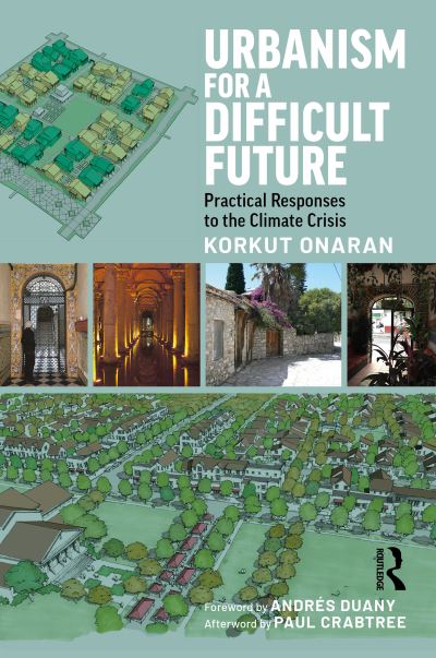 Cover for Korkut Onaran · Urbanism for a Difficult Future: Practical Responses to the Climate Crisis (Paperback Book) (2022)