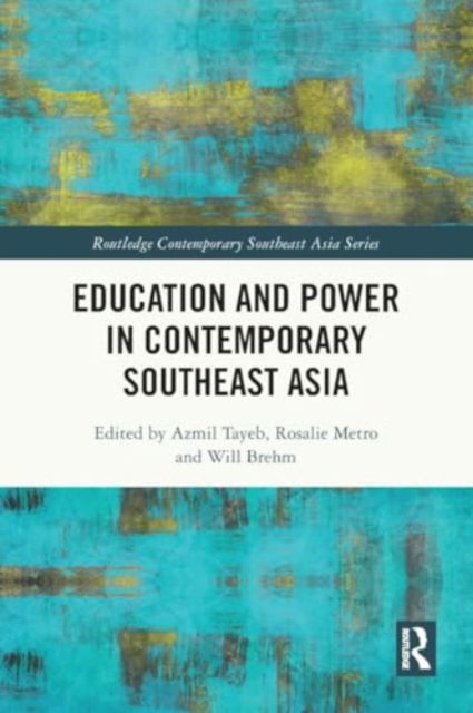 Education and Power in Contemporary Southeast Asia - Routledge Contemporary Southeast Asia Series (Paperback Book) (2024)