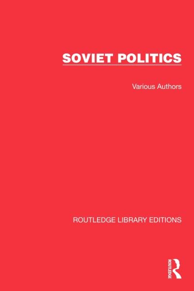 Cover for Various Authors · Routledge Library Editions: Soviet Politics - Routledge Library Editions: Soviet Politics (Book) (2024)