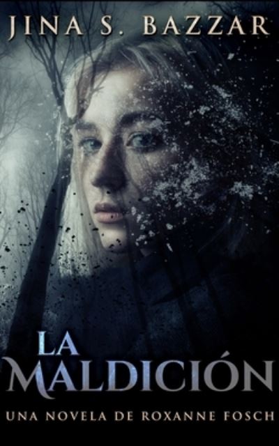 Cover for Jina S Bazzar · La Maldicion - Una novela de Roxanne Fosch (Paperback Book) (2021)