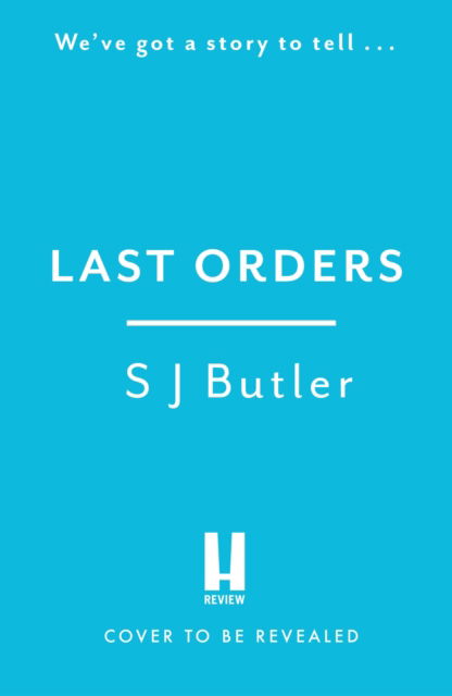 Last Orders: An absolutely gripping and unputdownable crime thriller - S. J. Butler - Livros - Headline Publishing Group - 9781035414659 - 1 de fevereiro de 2024