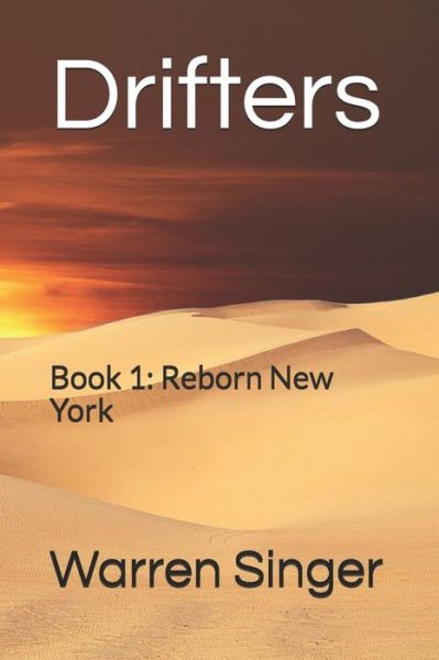 Drifters - Warren Singer - Książki - Independently Published - 9781087332659 - 4 sierpnia 2019