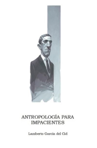 Cover for Lamberto Garcia del Cid · Antropologia para impacientes (Paperback Book) (2019)