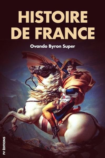 Cover for Ovando Byron Super · Histoire de France (Paperback Bog) (2019)
