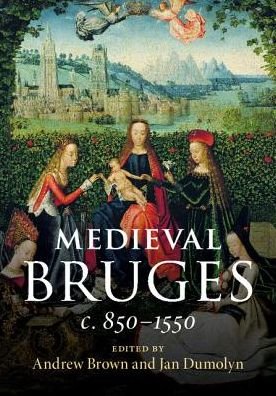 Cover for Andrew Brown · Medieval Bruges: c. 850–1550 (Hardcover Book) (2018)