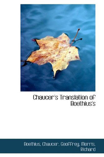 Chaucer's Translation of Boethius's - Boethius - Livres - BiblioLife - 9781113190659 - 18 juillet 2009