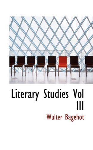 Cover for Walter Bagehot · Literary Studies Vol III (Paperback Book) (2009)