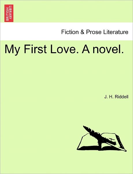 Cover for J H Riddell · My First Love. a Novel. (Paperback Book) (2011)