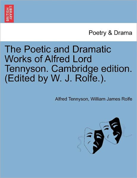 Cover for Alfred Tennyson · The Poetic and Dramatic Works of Alfred Lord Tennyson. Cambridge Edition. (Edited by W. J. Rolfe.). (Paperback Bog) (2011)