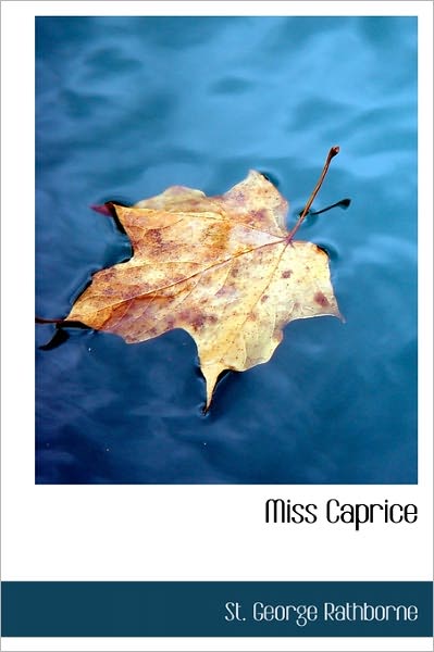 Cover for St George Rathborne · Miss Caprice (Hardcover Book) (2011)