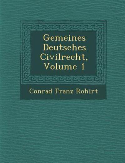 Cover for Conrad Franz Ro Hirt · Gemeines Deutsches Civilrecht, Volume 1 (Paperback Book) (2012)