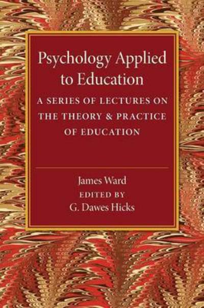 Cover for James Ward · Psychology Applied to Education: A Series of Lectures on the Theory and Practice of Education (Pocketbok) (2016)