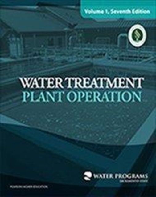 Water Treatment Plant Operation Volume 1 - American Water Works Association - Książki - Pearson Education (US) - 9781323786659 - 30 lipca 2017