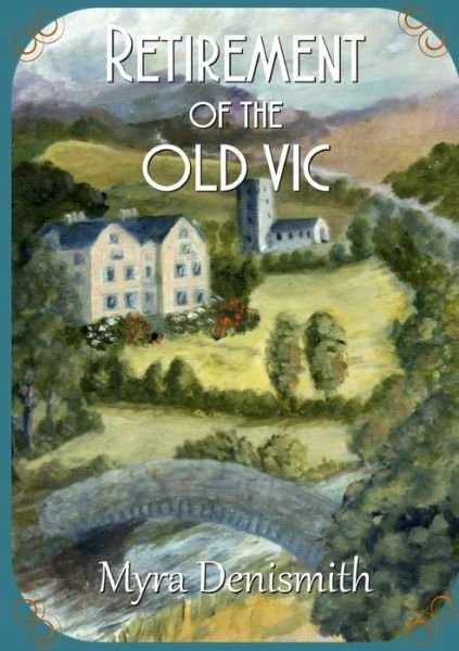 Cover for Myra Denismith · Retirement of the Old Vic (Pocketbok) (2015)