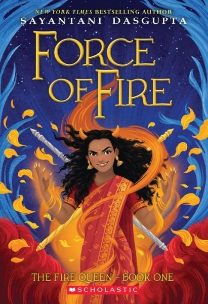 Cover for Sayantani DasGupta · Force of Fire (the Fire Queen #1) (Bok) (2022)