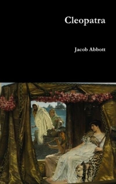 Cover for Jacob Abbott · Cleopatra (Hardcover Book) (2017)