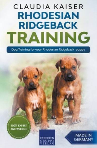 Cover for Claudia Kaiser · Rhodesian Ridgeback Training - Dog Training for your Rhodesian Ridgeback puppy - Rhodesian Ridgeback Training (Paperback Book) (2020)