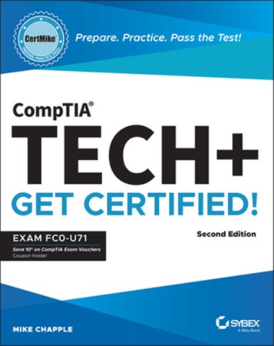 Chapple, Mike (University of Notre Dame) · CompTIA Tech+ CertMike: Prepare. Practice. Pass the Test! Get Certified!: Exam FC0-U71 - CertMike Get Certified (Paperback Book) (2024)