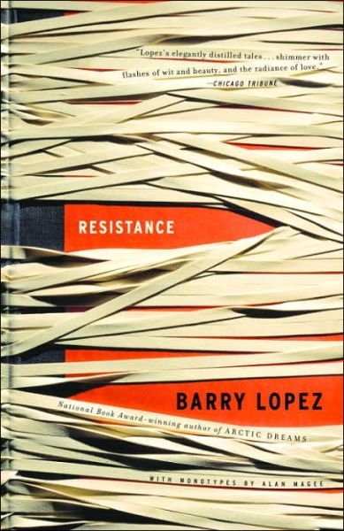 Cover for Barry Lopez · Resistance (Taschenbuch) (2005)