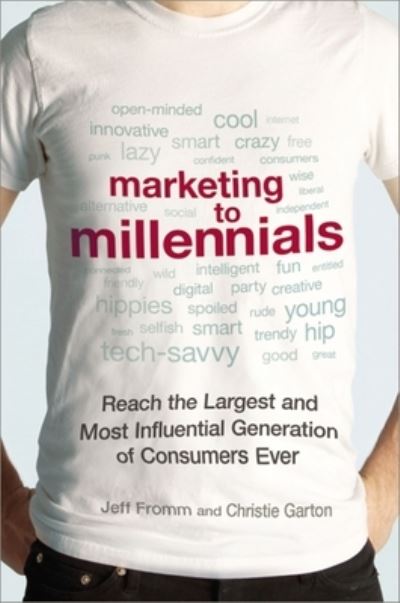 Marketing to Millennials - Jeff Fromm - Kirjat - AMACOM - 9781400245659 - tiistai 17. joulukuuta 2024