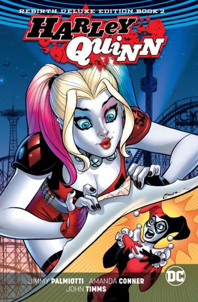 Harley Quinn:: The Rebirth Deluxe Edition - Jimmy Palmiotti - Kirjat - DC Comics - 9781401280659 - tiistai 10. heinäkuuta 2018