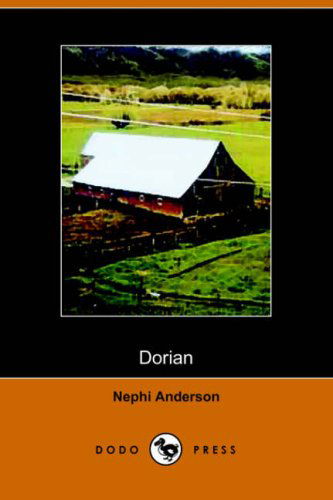 Dorian (Dodo Press) - Nephi Anderson - Książki - Dodo Press - 9781406508659 - 29 czerwca 2006