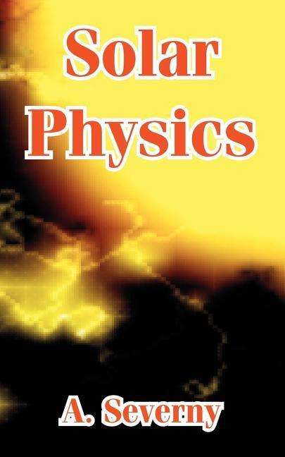 Cover for A Severny · Solar Physics (Paperback Book) (2004)