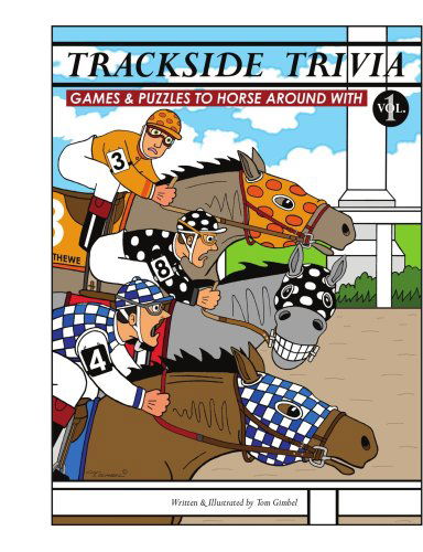 Cover for Tom Gimbel · Trackside Trivia: Games &amp; Puzzles to Horse Around with - Vol. 1 (Paperback Book) (2006)