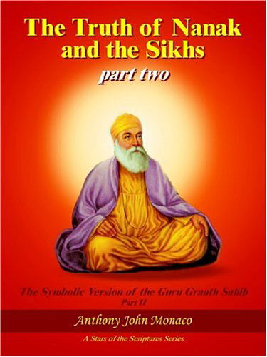 Cover for Anthony John Monaco · The Truth of Nanak and the Sikhs Part Two (Paperback Book) (2004)