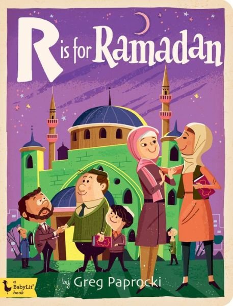 Cover for Greg Paprocki · R is for Ramadan - BabyLit Alphabet (Board book) (2019)